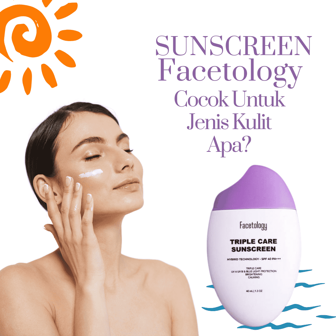 sunscreen facetology untuk jenis kulit apa